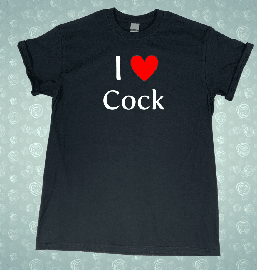 A black t-shirt with the words " i love cock ".