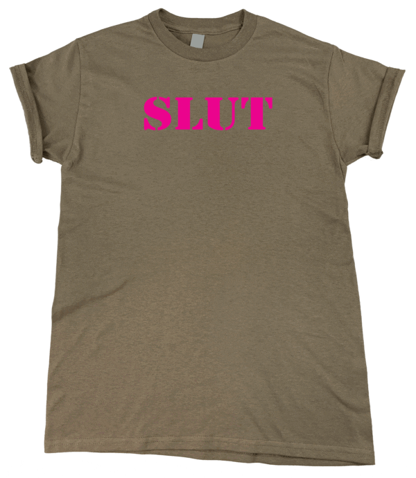 A "SLUT" Tee with the word slut in pink on it.