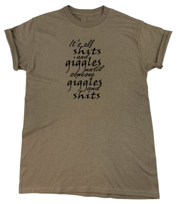 Here's an alt tag for the image: `T-shirt with funny shits and giggles quote`